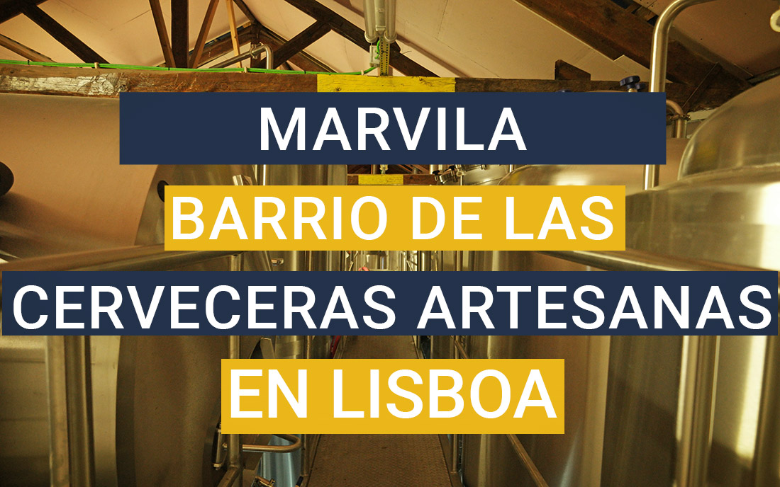 Marvila, barrio de las cervezas artesanas de Lisboa