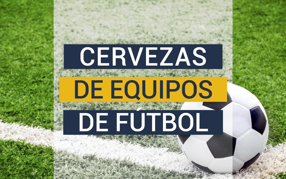 Cervezas de equipos de Fútbol