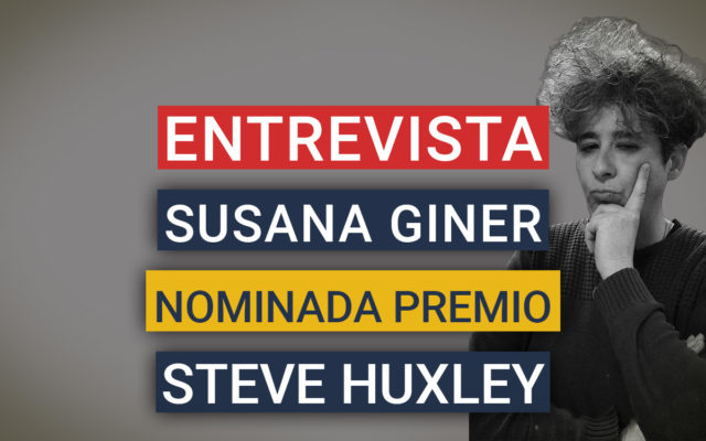 Entrevista a Susana Giner, candidata al Premio Steve Huxley (IV Edición)