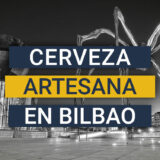 Dónde beber cerveza artesana en Bilbao